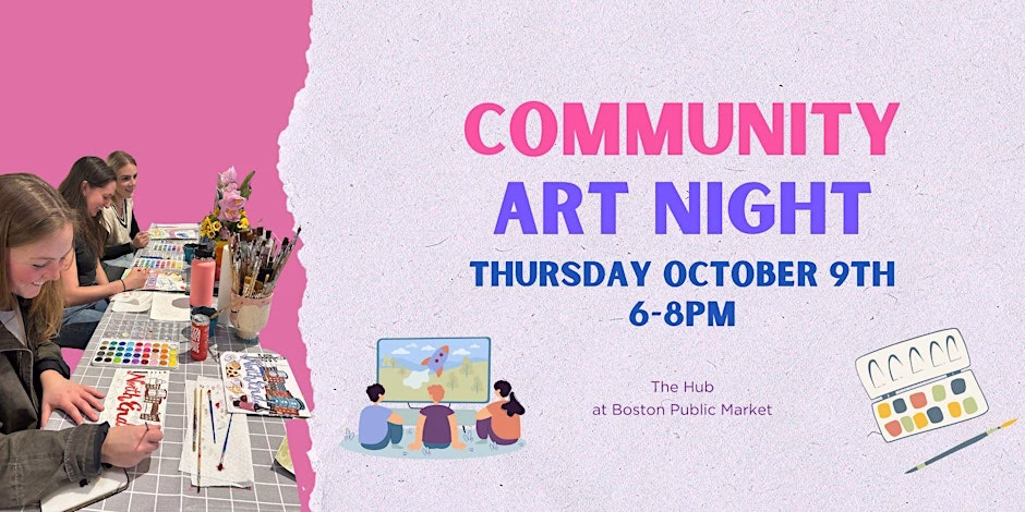 community art night oct 9 community watercolor painting night with a movie in boston public market