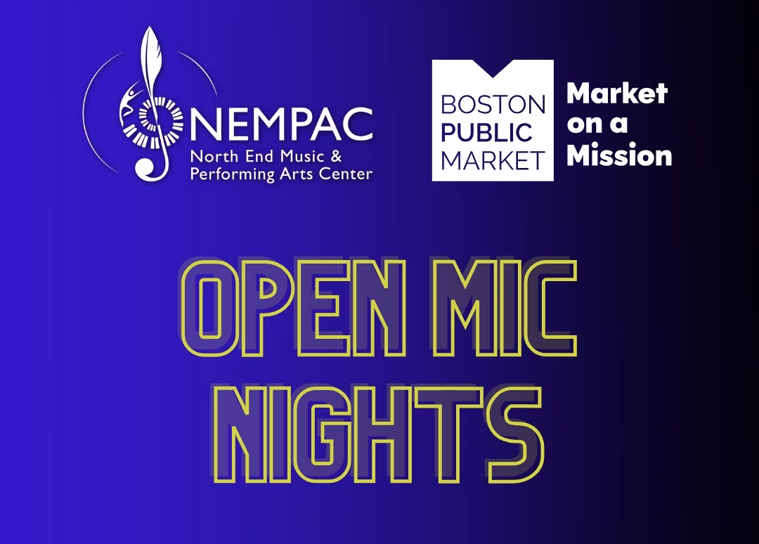 Open Mic Nights NEMPAC x Boston Public Market